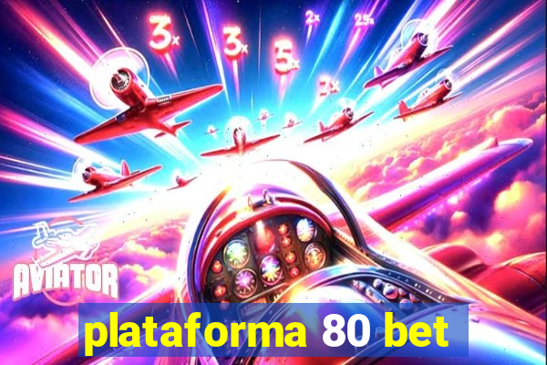 plataforma 80 bet